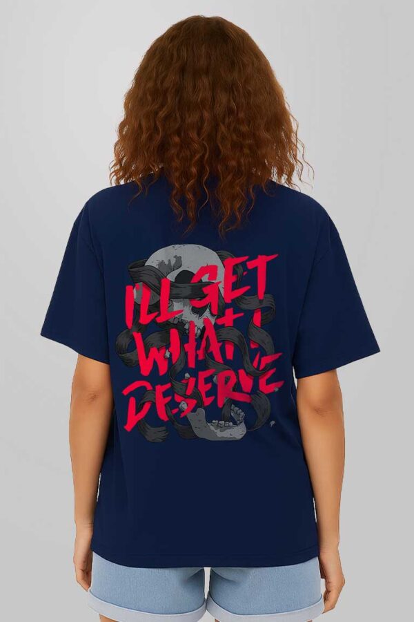 I Deserve Women Oversized T-shirt - Image 2