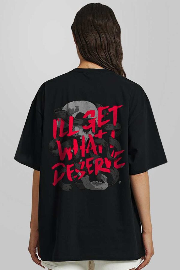 I Deserve Women Oversized T-shirt - Image 4
